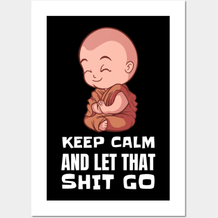 Keep Calm and Let that Shit Go - Funny Yoga Buddha Posters and Art